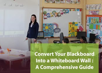 Convert Your Blackboard Into a Whiteboard Wall : A Comprehensive Guide